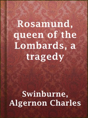 cover image of Rosamund, queen of the Lombards, a tragedy